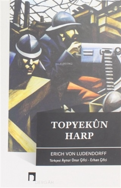 Topyekun Harp - Erich Von Ludendorff | Yeni ve İkinci El Ucuz Kitabın 