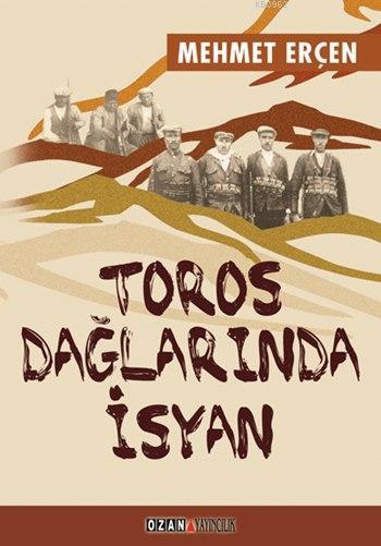 Toros Dağlarında İsyan - Mehmet Erçen | Yeni ve İkinci El Ucuz Kitabın