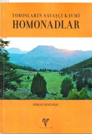 Torosların Savaşçı Kavmi Homonadlar - Osman Doğanay- | Yeni ve İkinci 