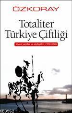 Totaliter Türkiye Çiftliği - Erol Özkoray | Yeni ve İkinci El Ucuz Kit