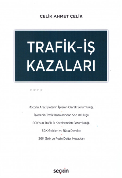 Trafik–İş Kazaları - Çelik Ahmet Çelik | Yeni ve İkinci El Ucuz Kitabı