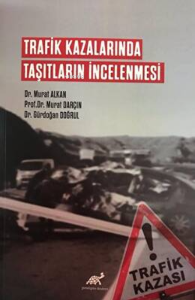 Trafik Kazalarında Taşıtların İncelenmesi - Murat Alkan | Yeni ve İkin