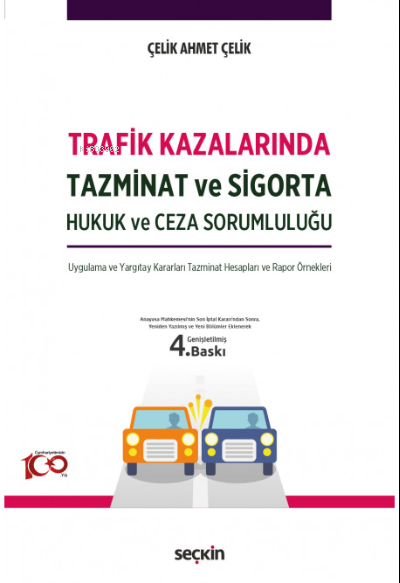 Trafik Kazalarında Tazminat ve Sigorta (Hukuk ve Ceza Sorumluluğu) - Ç