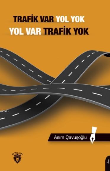 Trafik Var Yol Yok, Yol Var Trafik - Asım Çavuşoğlu | Yeni ve İkinci E