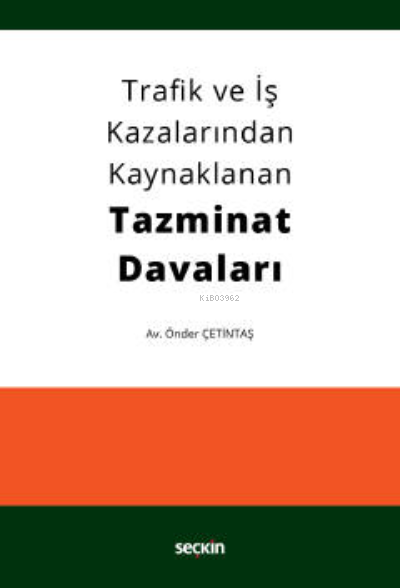 Trafik ve İş Kazalarından Kaynaklanan Tazminat Davaları - Önder Çetint