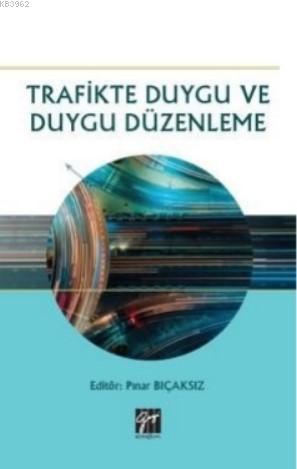 Trafikte Duygu ve Duygu Düzenleme - Pınar Bıçaksız | Yeni ve İkinci El