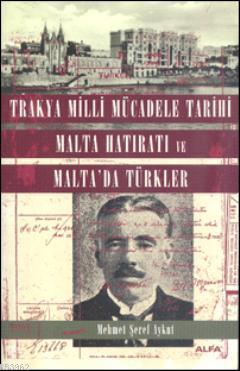 Trakya Milli Mücadele Tarihi Malta Hatıratı - Mehmet Şeref Aykut | Yen