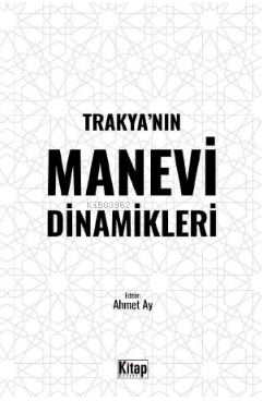 Trakya’nın Manevi Dinamikleri - Ahmet Ay | Yeni ve İkinci El Ucuz Kita