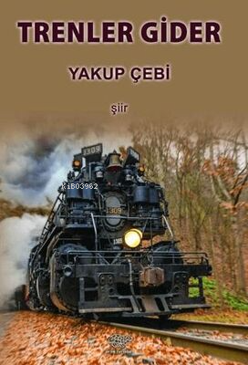 Trenler Gider - Yakup Çebi | Yeni ve İkinci El Ucuz Kitabın Adresi