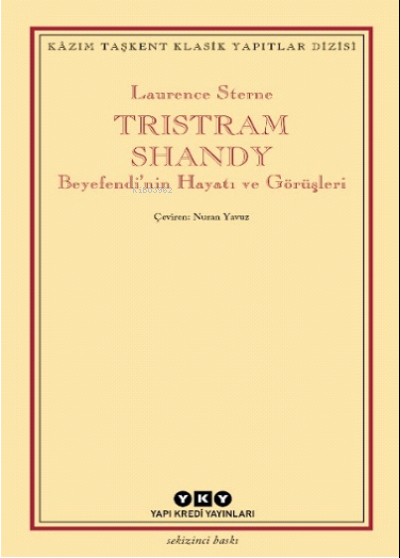 Tristram Shandy; Beyefendi'nin Hayatı ve Görüşleri - Laurence Sterne |