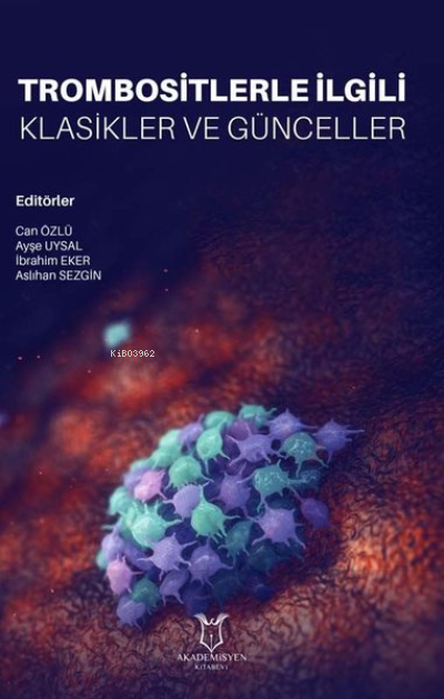 Trombositlerle İlgili Klasikler ve Günceller - Can Özlü | Yeni ve İkin