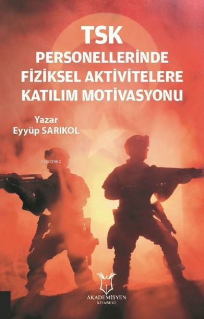 TSK Personellerinde Fiziksel Aktivitelere Katılım Motivasyonu - Eyyüp 