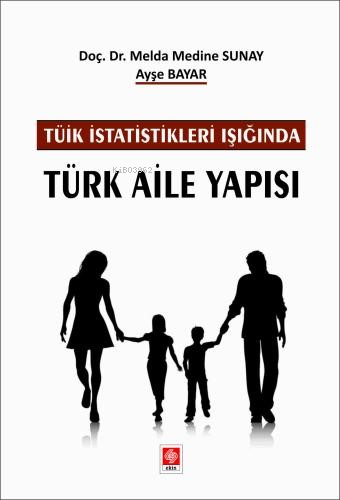 Tüik İstatistikleri Işığında Türk Aile Yapısı - Melda Medine Sunay | Y