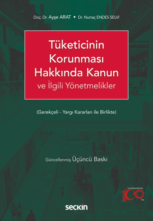 Tüketicinin Korunması Hakkında Kanun ve İlgili Yönetmelikler;(Gerekçel