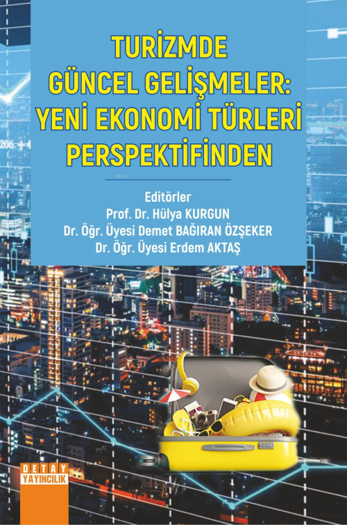 Turizmde Güncel Gelişmeler: Yeni Ekonomi Türleri Perspektifinden - Hül