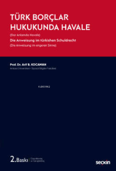 Türk Borçlar Hukukunda Havale;(Dar Anlamda Havale) - Arif Burhanettin 