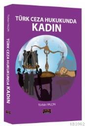 Türk Ceza Hukukunda Kadın - Türkan Yalçın | Yeni ve İkinci El Ucuz Kit