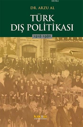 Türk Dış Politikası - Arzu Al | Yeni ve İkinci El Ucuz Kitabın Adresi