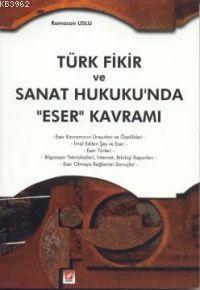 Türk Fikir ve Sanat Hukukunda Ramazan Uslu