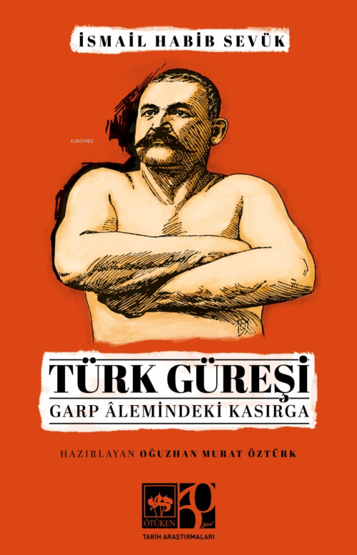 Türk Güreşi;Garp Alemindeki Kasırga - İsmail Habib Sevük | Yeni ve İki