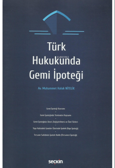 Türk Hukukunda Gemi İpoteği - Muhammet Haluk Nitelik | Yeni ve İkinci 