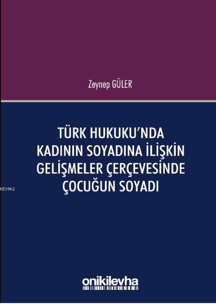 Türk Hukuku'nda Kadının Soyadına İlişkin Gelişmeler Çerçevesinde Çocuğ