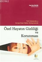 Türk Hukukunda ve Avrupa İnsan Hakları Sözleşmesinde Özel Hayatın Gizl