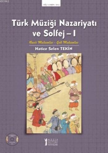 Türk Müziği Nazariyatı ve Solfej 1 - Hatice Selen Tekin | Yeni ve İkin