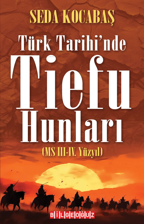 Türk Tarihi’nde Tiefu Hunları (MS III.-IV. Yüzyıl) - Seda Kocabaş | Ye