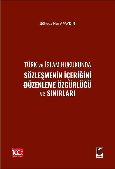 Türk ve İslam Hukukunda Sözleşmenin İçeriğini Düzenleme Özgürlüğü ve S