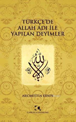 Türkçe'de Allah Adı İle Yapılan Deyimler - Necmettin Ersoy | Yeni ve İ