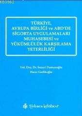 Türkiye, Avrupa Birliği ve ABD'de Sigorta Uygulamaları Muhasebesi - Se