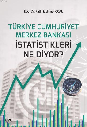 Türkiye Cumhuriyet Merkez Bankasıistatistikleri Ne Diyor? - Fatih Mehm