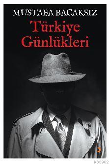 Türkiye Günlükleri - Mustafa Bacaksız | Yeni ve İkinci El Ucuz Kitabın