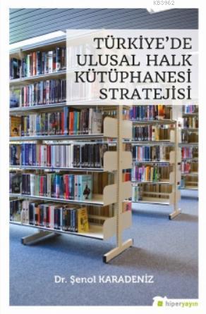 Türkiye'de Ulusal Halk Kütüphanesi Stratejisi - Şenol Karadeniz | Yeni