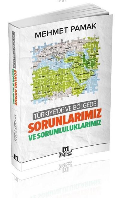 Türkiye'de ve Bölgede Sorunlarımız ve Sorumluluklarımız - mehmet pamak