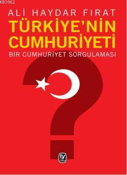 Türkiye'nin Cumhuriyeti - Ali Haydar Fırat | Yeni ve İkinci El Ucuz Ki