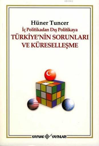 Türkiye'nin Sorunları ve Küreselleşme - Hüner Tuncer | Yeni ve İkinci 