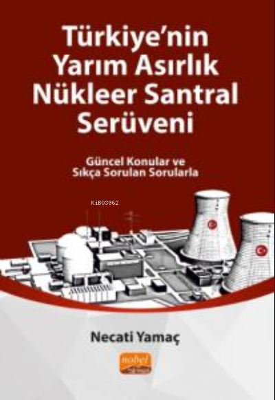 Türkiye'nin Yarım Asırlık Nükleer Santral Serüveni - Necati Yamaç | Ye