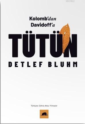 Tütün - Detlef Bluhm | Yeni ve İkinci El Ucuz Kitabın Adresi