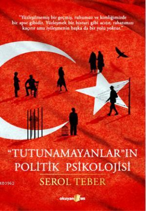 "Tutunamayanlar"ın Politik Psikolojisi - Serol Teber | Yeni ve İkinci 