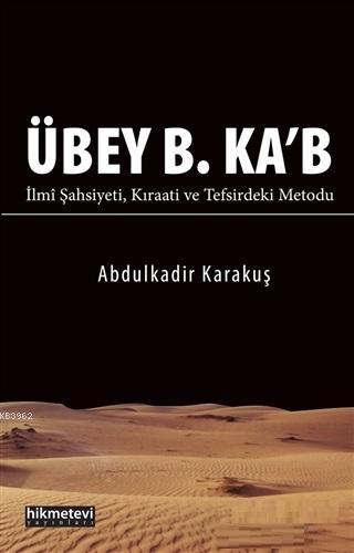 Übey B. Ka'b - Abdülkadir Karakuş | Yeni ve İkinci El Ucuz Kitabın Adr