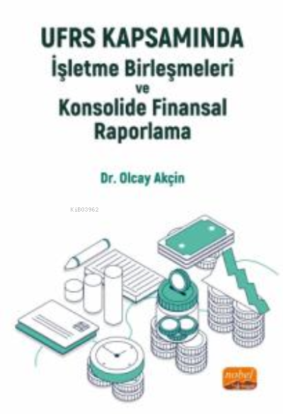 UFRS Kapsamında İşletme Birleşmeleri ve Konsolide Finansal Raporlama -