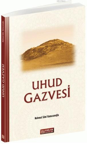 Uhud Gazvesi - Mahmut Sami Ramazanoğlu | Yeni ve İkinci El Ucuz Kitabı