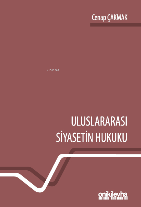 Uluslararası Siyasetin Hukuku - Cenap Çakmak | Yeni ve İkinci El Ucuz 