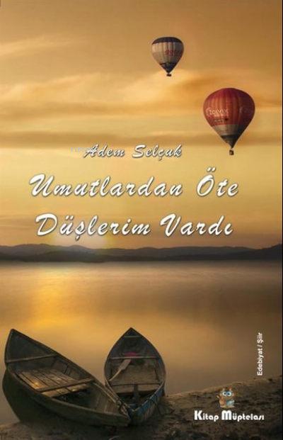 Umutlardan Öte Düşlerim Vardı - Adem Selçuk | Yeni ve İkinci El Ucuz K