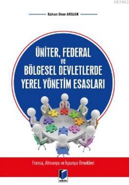 Üniter Federal ve Bölgesel Devletlerde Yerel Yönetim Esasları - Kahan 