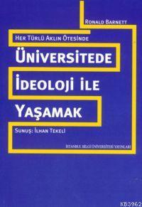 Üniversitede İdeoloji İle Yaşamak - Ronald Barnett | Yeni ve İkinci El