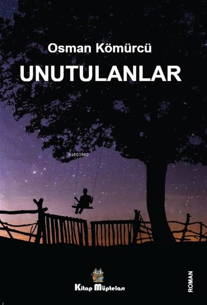 Unutulanlar - Osman Kömürcü | Yeni ve İkinci El Ucuz Kitabın Adresi