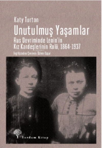 Unutulmuş Yaşamlar ;Rus Devriminde Lenin’in Kız Kardeşlerinin Rolü, 18